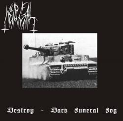 Nergal (GER) : Destroy, Dark Funeral Fog